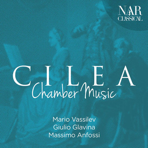 Francesco Cilea Chmaber Music